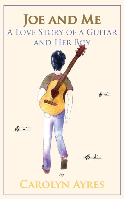 Joe and Me - A Love Story of a Guitar and Her Boy