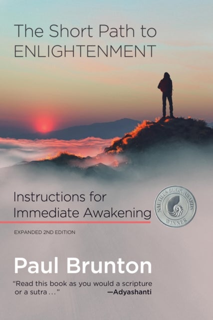 The Short Path to Enlightenment, Expanded 2nd edition - Instructions for Immediate Awakening