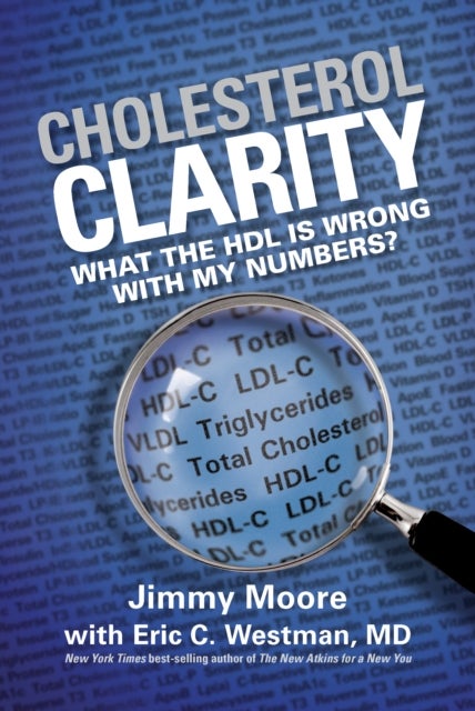 Cholesterol Clarity - What The HDL Is Wrong With My Numbers?