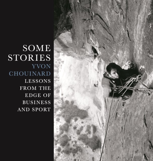 Some Stories - Lessons from the Edge of Business and Sport