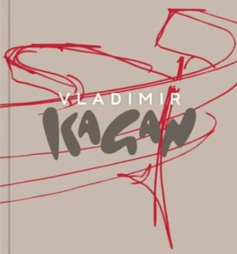 Vladimir Kagan - Vladimir Kagan: A Life of Avant-Garde Design 3rd Edition