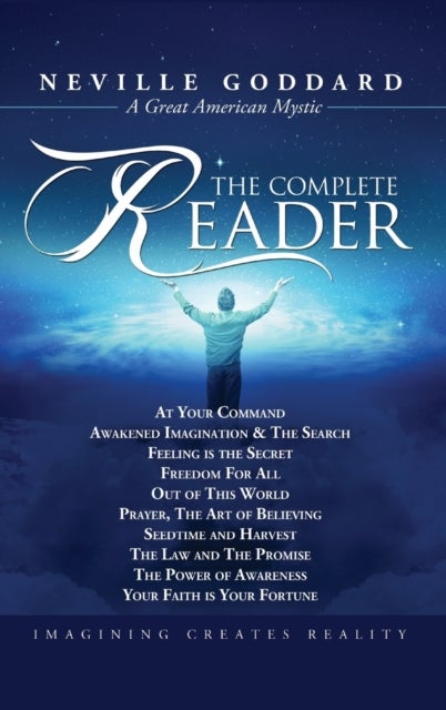 Neville Goddard - The Complete Reader