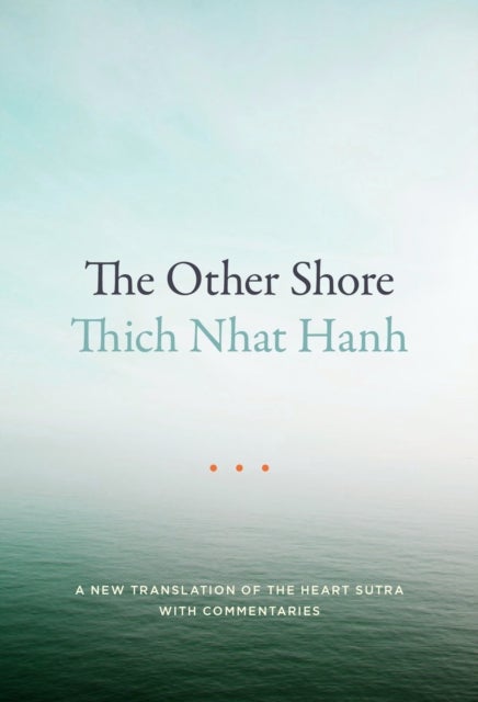 The Other Shore - A New Translation of the Heart Sutra with Commentaries