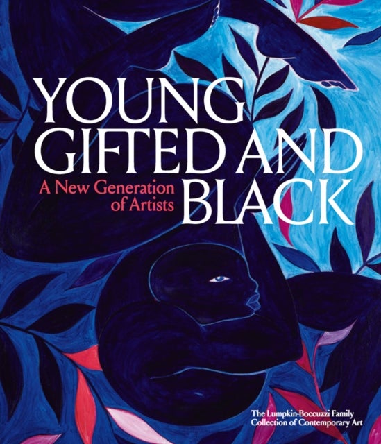 Young, Gifted and Black: A New Generation of Artists - The Lumpkin-Boccuzzi Family Collection of Contemporary Art