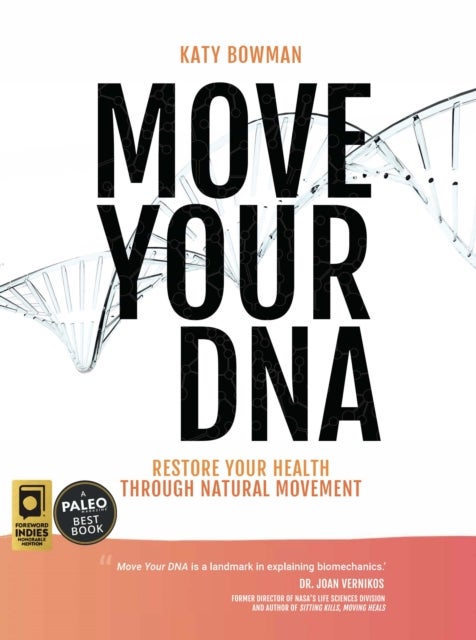 Move Your DNA: Expanded Edition - Restore Your Health Through Natural Movement, 2nd Edition