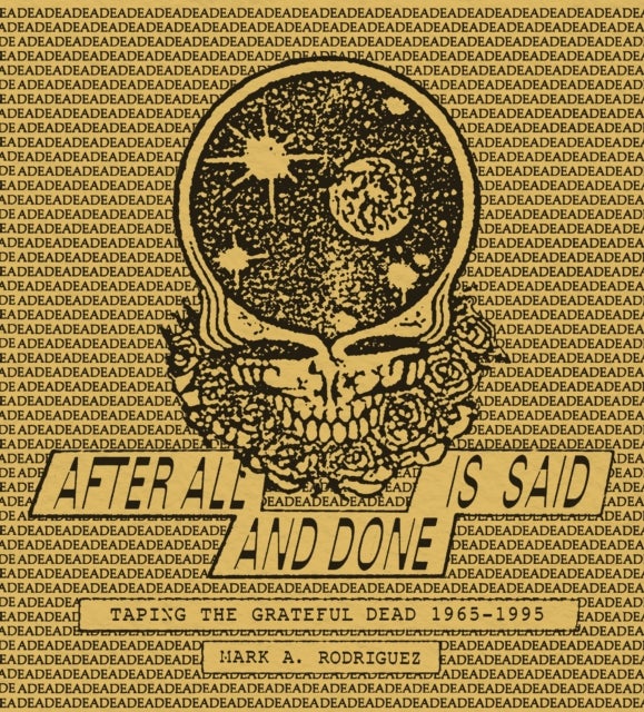 After All is Said and Done - Taping the Grateful Dead, 1965-1995