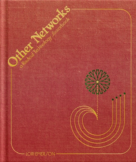Other Networks - A Radical Technology Sourcebook