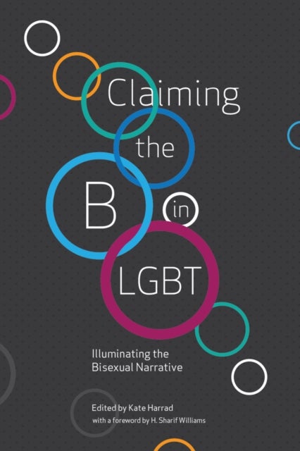 Claiming the B in LGBT - Illuminating the Bisexual Narrative