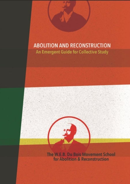 Abolition and Reconstruction - An Emergent Guide for Collective Study
