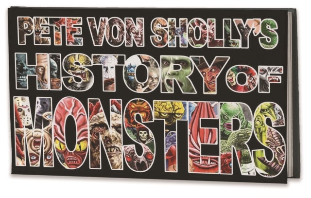 Pete Von Sholly's History of Monsters