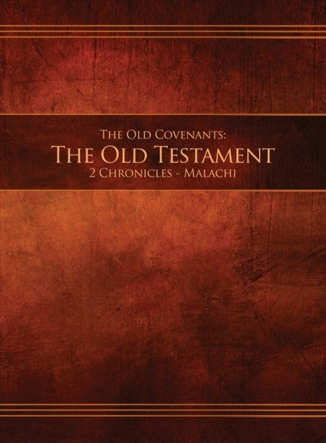 The Old Covenants, Part 2 - The Old Testament, 2 Chronicles - Malachi - Restoration Edition Hardcover, 8.5 x 11 in. Large Print