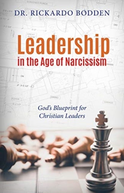 Leadership in the Age of Narcissism - God’s Blueprint for Christian Leaders