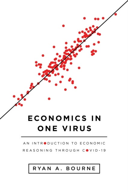 Economics in One Virus - An Introduction to Economic Reasoning Through