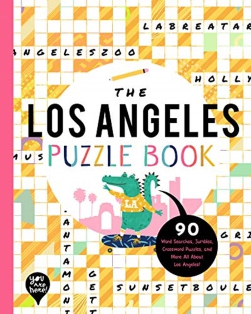 The Los Angeles Puzzle Book - 90 Word Searches, Jumbles, Crossword Puzzles, and More All About Los Angeles, California