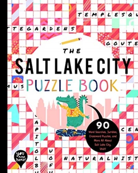 The Salt Lake City Puzzle Book - 90 Word Searches, Jumbles, Crossword Puzzles, and More All About Salt Lake City, Utah