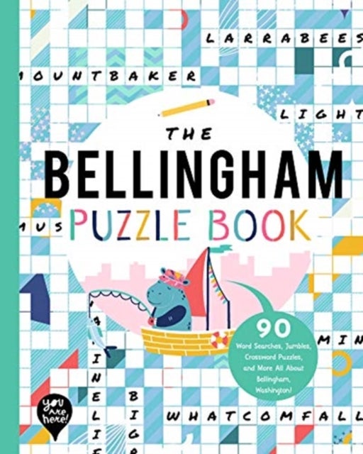 The Bellingham Puzzle Book - 90 Word Searches, Jumbles, Crossword Puzzles, and More All About Bellingham, Washington