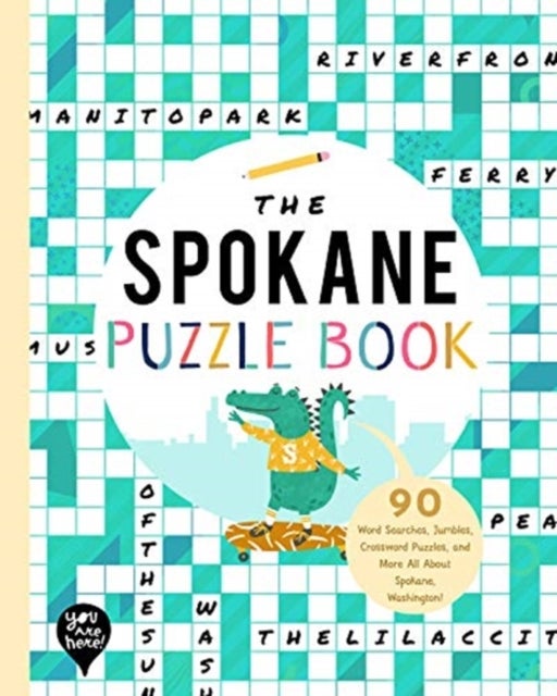 The Spokane Puzzle Book - 90 Word Searches, Jumbles, Crossword Puzzles, and More All About Spokane, Washington