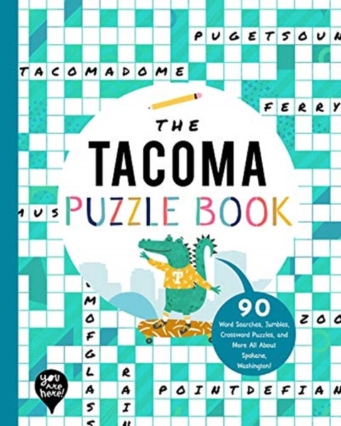 The Tacoma Puzzle Book - 90 Word Searches, Jumbles, Crossword Puzzles, and More All About Tacoma, Washington