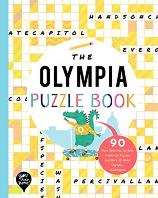 The Olympia Puzzle Book - 90 Word Searches, Jumbles, Crossword Puzzles, and More All About Olympia, Washington