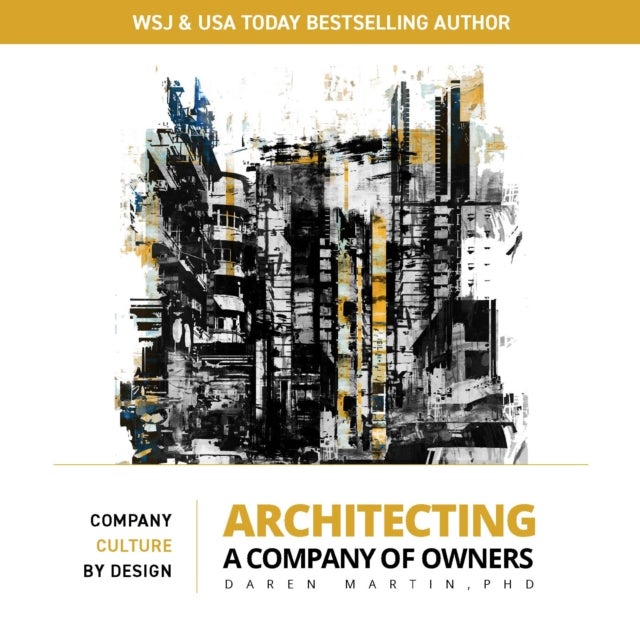 Architecting A Company of Owners - Company Culture By Design