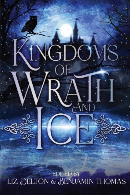 Kingdoms of Wrath and Ice - An Anthology of Icy Villains