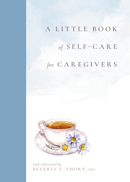 A Little Book of Self-Care for Caregivers&nbsp;