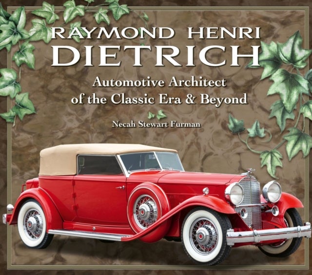 Raymond Henri Dietrich - Automotive Architect of the Classic Era & Beyond