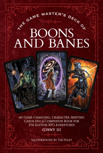 The Game Master's Deck of Boons and Banes - 40 game-changing, character-shifting cards and a companion book for 5th edition RPG adventures