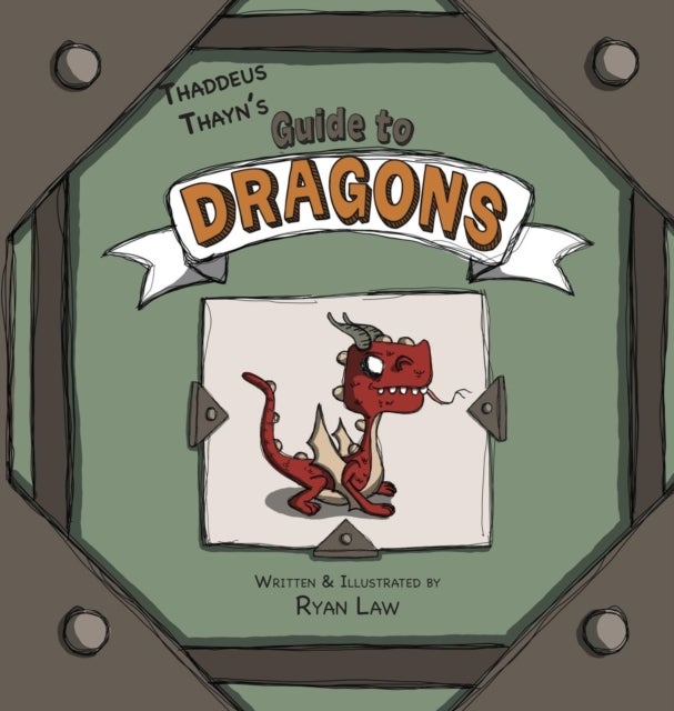 Thaddeus Thayn''s Guide to Dragons
