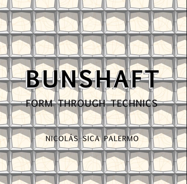 Bunshaft - Form Through Technics