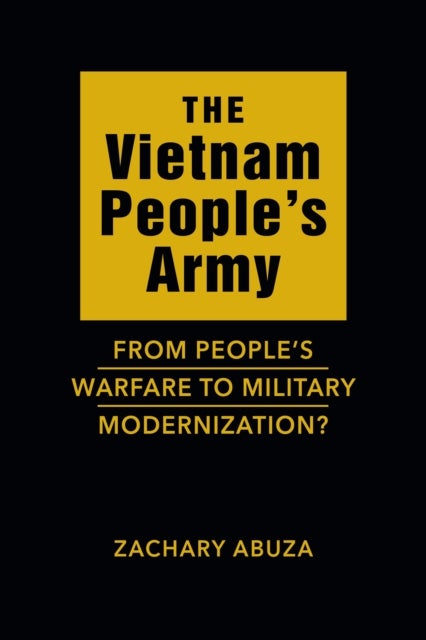 The Vietnam People’s Army - From People’s Warfare to Military Modernization?