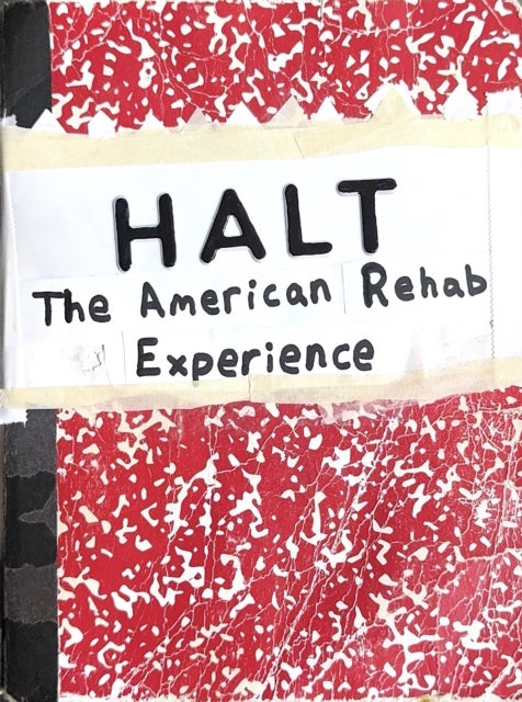 HALT - The American Rehab Experience