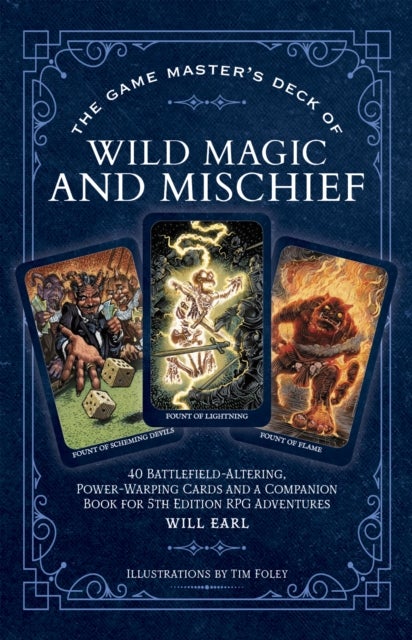 The Game Master's Deck of Wild Magic and Mischief - 40 battlefield-altering, power-warping cards and a companion book for 5th edition RPG adventures