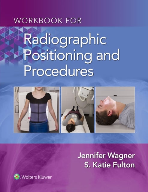 Workbook for Radiographic Positioning and Procedures