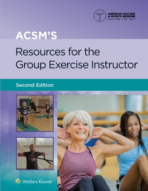 ACSM''s Resources for the Group Exercise Instructor