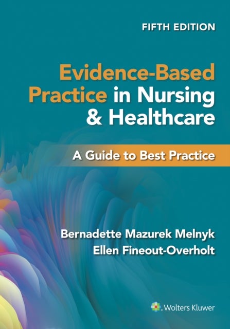 Evidence-Based Practice in Nursing & Healthcare - A Guide to Best Practice