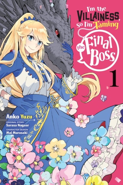 I¿m the Villainess, So I¿m Taming the Final Boss, Vol. 1