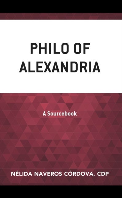 Philo of Alexandria - A Sourcebook