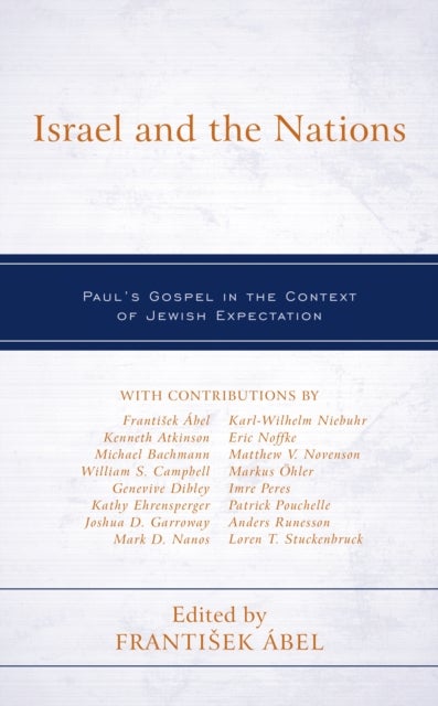 Israel and the Nations - Paul's Gospel in the Context of Jewish Expectation