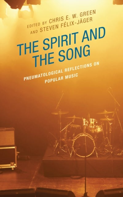 Spirit and the Song - Pneumatological Reflections on Popular Music