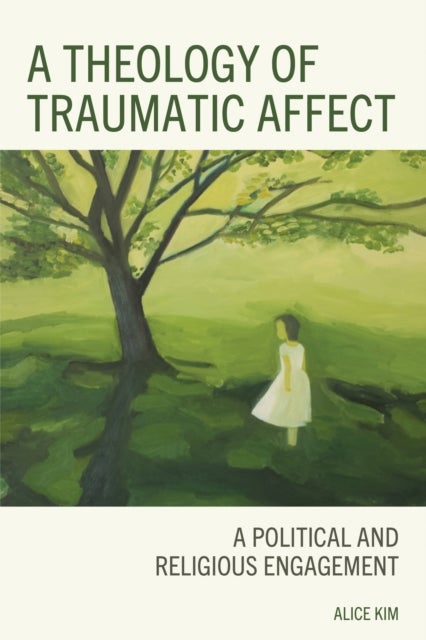 Theology of Traumatic Affect - A Political and Religious Engagement