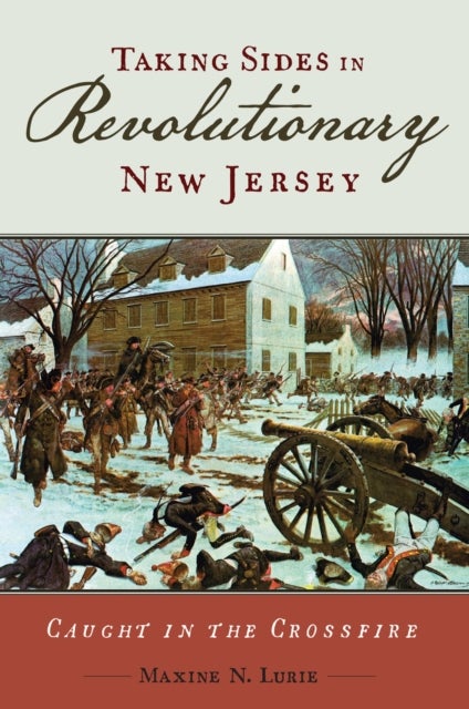 Taking Sides in Revolutionary New Jersey - Caught in the Crossfire