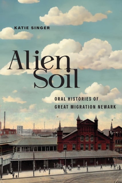 Alien Soil - Oral Histories of Great Migration Newark