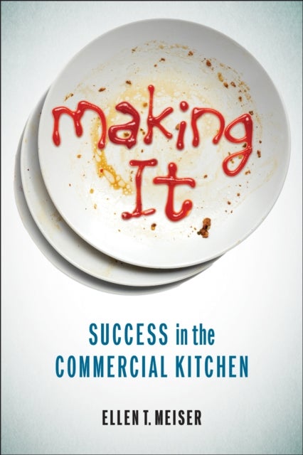 Making It - Success in the Commercial Kitchen