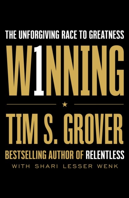 Winning - The Unforgiving Race to Greatness