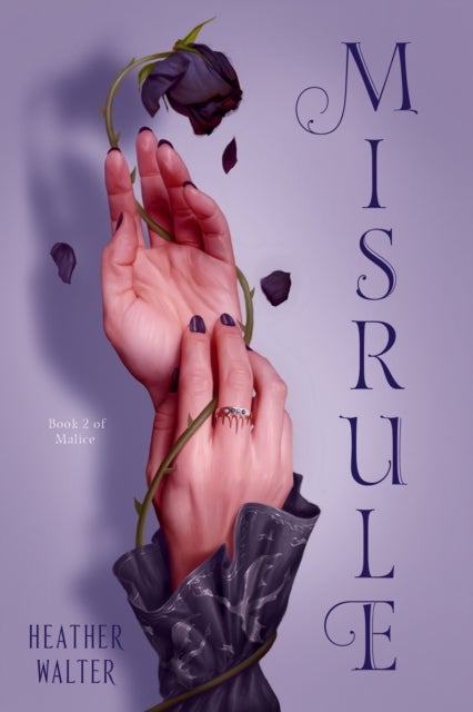 Misrule - Book Two of the Malice Duology