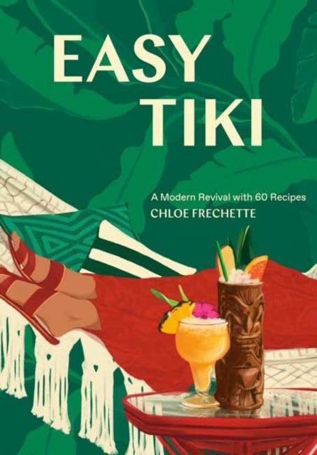 Easy Tiki - A Modern Revival with 60 Recipes