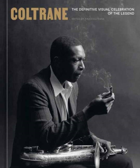 Coltrane - The Definitive Visual Celebration of the Legend