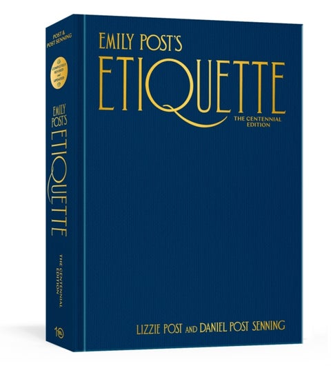 Emily Post''s Etiquette, The Centennial Edition
