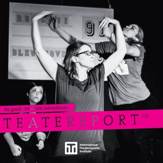 Teatersport(TM) - En guide til Keith Johnstones Teatersport(TM)